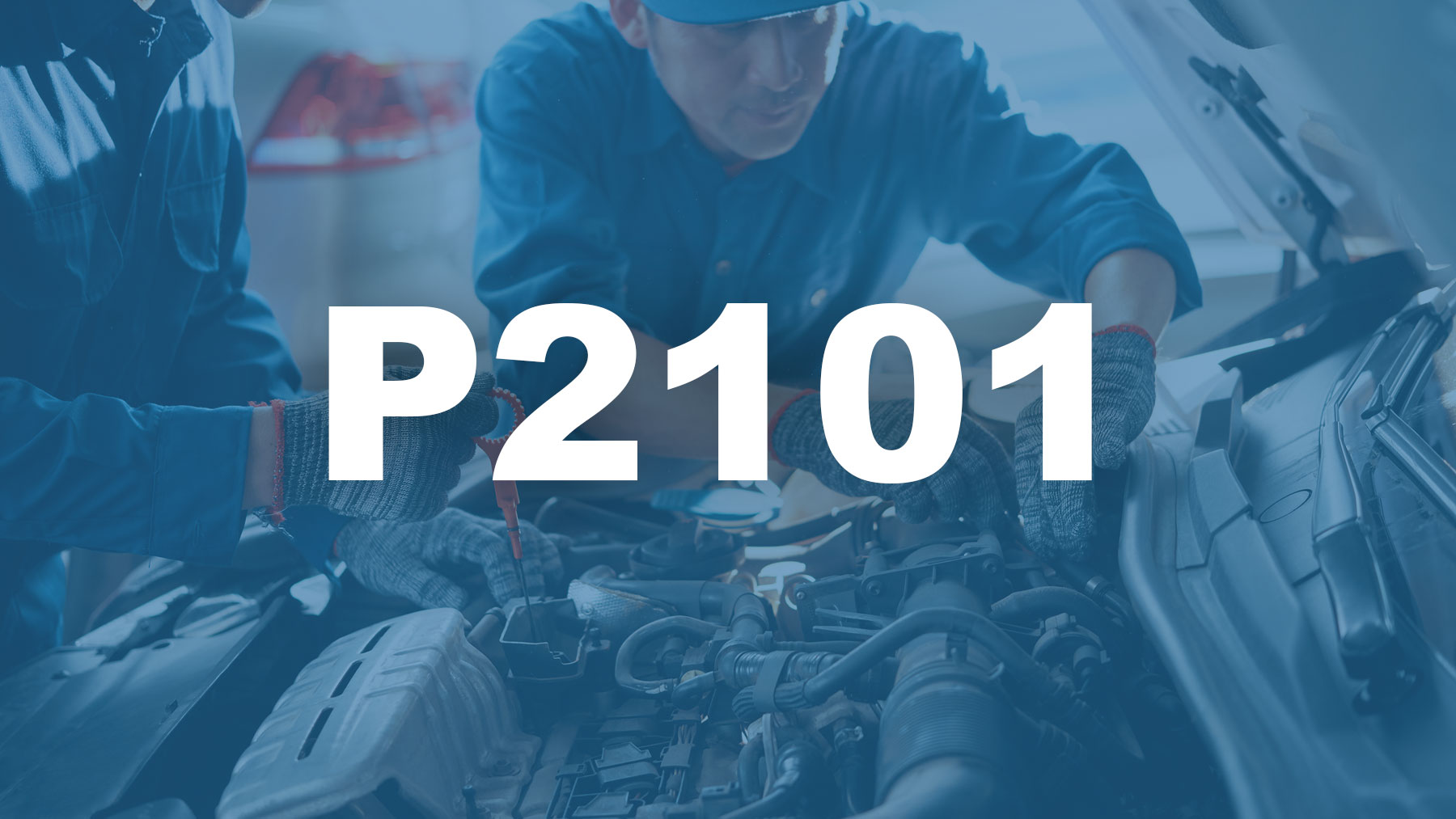 Código P2101 [OBD2] Descripción, Causas y Soluciones