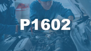 Código P1602 [OBD2] | Descripción, Causas y Soluciones