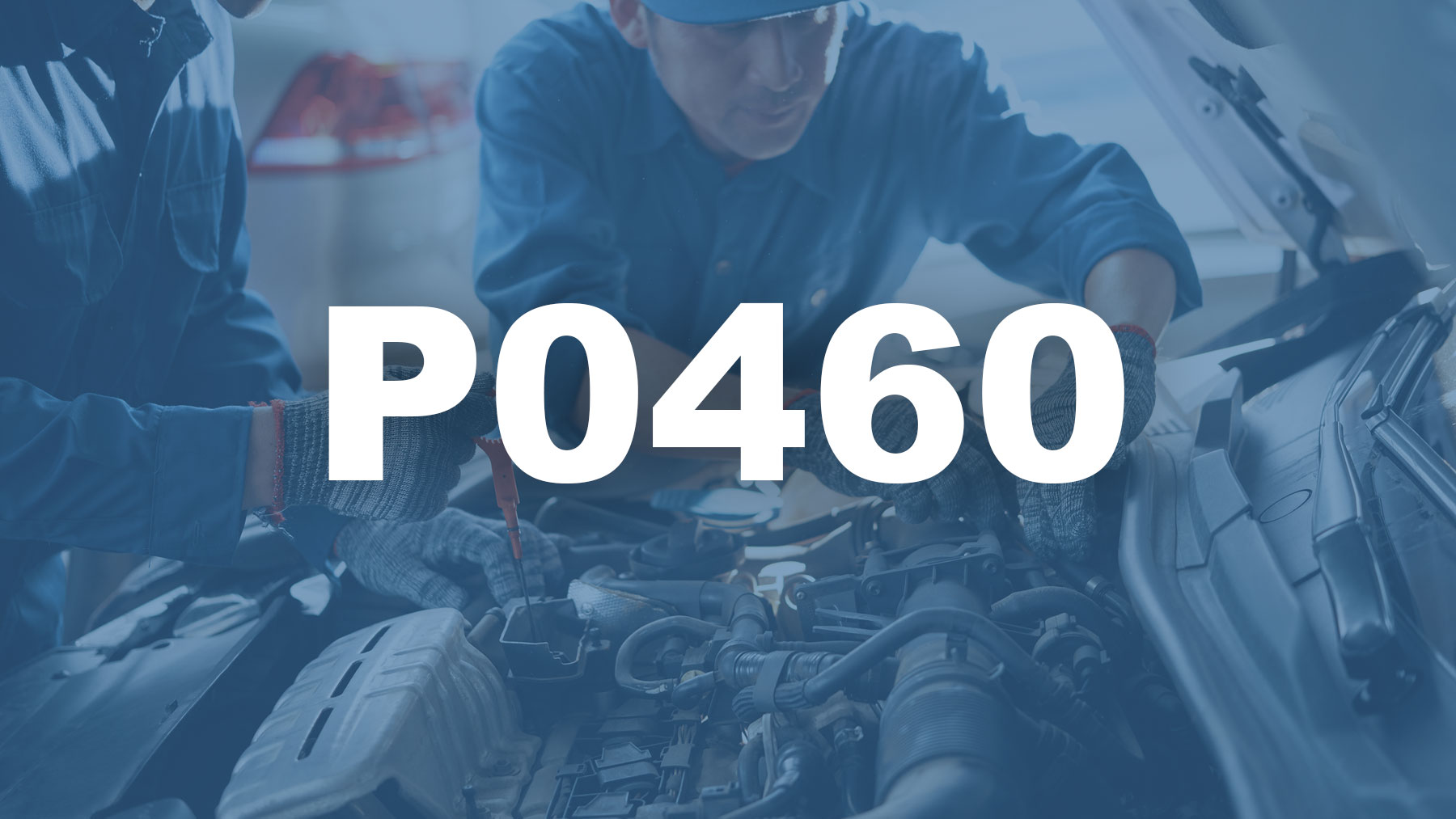 Código P0460 Descripción, Causas y Soluciones